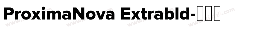 ProximaNova Extrabld字体转换